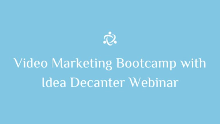 Webinar: Video Marketing Bootcamp with Idea Decanter