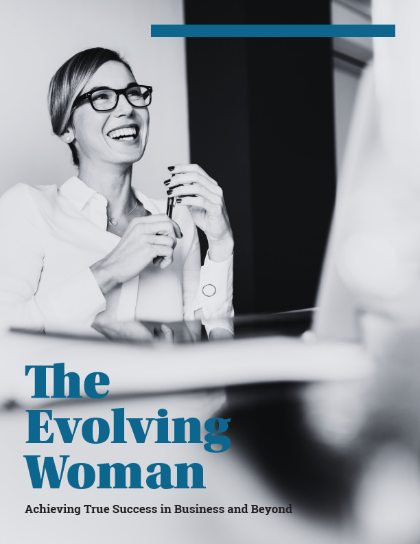 The Evolving Woman: Achieving True Success in Business and Beyond by Dr. Pamela Grey